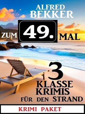 cover image of Zum 49.Mal 3 klasse Krimis für den Strand Krimi Paket